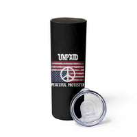 Unpaid Peaceful Protester Skinny Tumbler Peace Sign Anti War Patriotic US Flag
