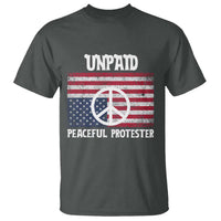 Unpaid Peaceful Protester T Shirt Peace Sign Anti War Patriotic US Flag