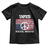 Unpaid Peaceful Protester Toddler T Shirt Peace Sign Anti War Patriotic US Flag
