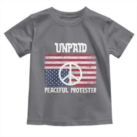 Unpaid Peaceful Protester Toddler T Shirt Peace Sign Anti War Patriotic US Flag