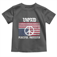 Unpaid Peaceful Protester Toddler T Shirt Peace Sign Anti War Patriotic US Flag