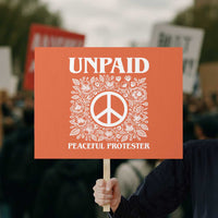 Unpaid Peaceful Protester Protest Sign Political Demonstration