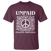 Unpaid Peaceful Protester T Shirt Political Demonstration
