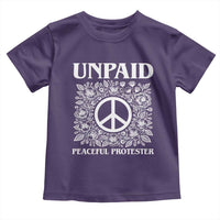 Unpaid Peaceful Protester Toddler T Shirt Political Demonstration