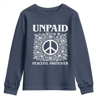 Unpaid Peaceful Protester Youth Sweatshirt Political Demonstration