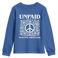 Unpaid Peaceful Protester Youth Sweatshirt Political Demonstration