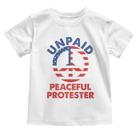 Unpaid Peaceful Protester Toddler T Shirt Peace Sign Patriotic US Flag Political Protest