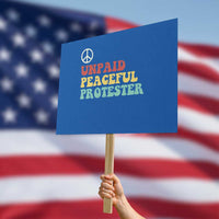 Unpaid Peaceful Protester Protest Sign Political Resistance Movement