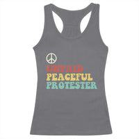 Unpaid Peaceful Protester Racerback Tank Top Political Resistance Movement