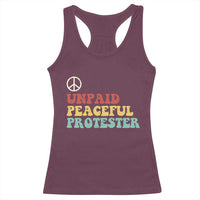 Unpaid Peaceful Protester Racerback Tank Top Political Resistance Movement