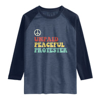 Unpaid Peaceful Protester Raglan Shirt Political Resistance Movement