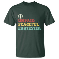 Unpaid Peaceful Protester T Shirt Political Resistance Movement