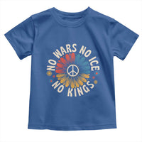 No Kings No ICE No Wars Toddler T Shirt Peace Sign Sunflower Anti War Freedom Activist