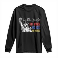 No Kings No ICE No Wars Long Sleeve Shirt Statue of Liberty We The People Freedom