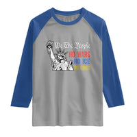No Kings No ICE No Wars Raglan Shirt Statue of Liberty We The People Freedom