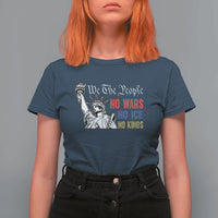 No Kings No ICE No Wars T Shirt For Women Statue of Liberty We The People Freedom