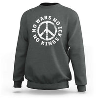 No Kings No ICE No Wars Sweatshirt Peace Sign Anti War Freedom Activist