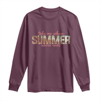 Take Me Where Summer Never Ends Long Sleeve Shirt Summer Beach Vacation