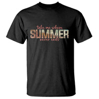 Take Me Where Summer Never Ends T Shirt Summer Beach Vacation