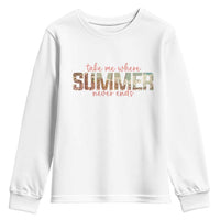 Take Me Where Summer Never Ends Youth Sweatshirt Summer Beach Vacation