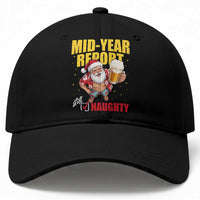 Mid-Year Report Still Naughty Baseball Cap Funny Santa Christmas In July