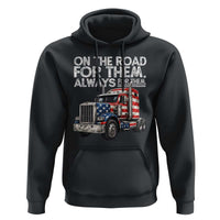 Truck Driver American Flag Hoodie On The Road For Them Always For Them Trucker Life - Wonder Print Shop
