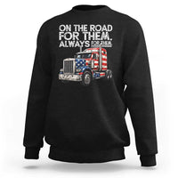 Truck Driver American Flag Sweatshirt On The Road For Them Always For Them Trucker Life - Wonder Print Shop