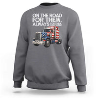 Truck Driver American Flag Sweatshirt On The Road For Them Always For Them Trucker Life - Wonder Print Shop