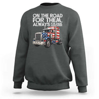 Truck Driver American Flag Sweatshirt On The Road For Them Always For Them Trucker Life - Wonder Print Shop