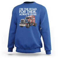 Truck Driver American Flag Sweatshirt On The Road For Them Always For Them Trucker Life - Wonder Print Shop