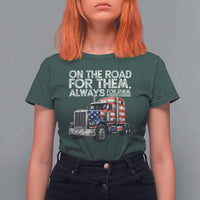 Truck Driver American Flag T Shirt For Women On The Road For Them Always For Them Trucker Life - Wonder Print Shop