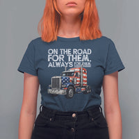 Truck Driver American Flag T Shirt For Women On The Road For Them Always For Them Trucker Life - Wonder Print Shop