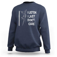 Funny Introvert Cat Sweatshirt I Listen I Just Don't Care Sarcastic Kitty Lover - Wonder Print Shop