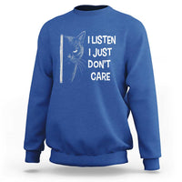 Funny Introvert Cat Sweatshirt I Listen I Just Don't Care Sarcastic Kitty Lover - Wonder Print Shop