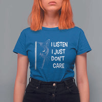Funny Introvert Cat T Shirt For Women I Listen I Just Don't Care Sarcastic Kitty Lover - Wonder Print Shop