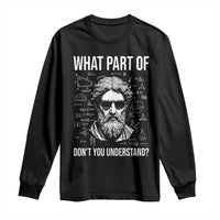 Funny Math Teacher Long Sleeve Shirt What Part Of Do Not You Understand - Wonder Print Shop