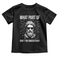 Funny Math Teacher Toddler T Shirt What Part Of Do Not You Understand - Wonder Print Shop
