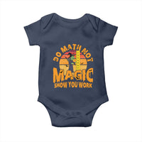 Funny Math Teacher Baby Onesie Do Math Not Magic Show Your Work Back To School - Wonder Print Shop