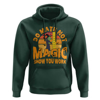 Funny Math Teacher Hoodie Do Math Not Magic Show Your Work Back To School - Wonder Print Shop