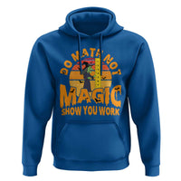 Funny Math Teacher Hoodie Do Math Not Magic Show Your Work Back To School - Wonder Print Shop