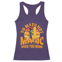 Funny Math Teacher Racerback Tank Top Do Math Not Magic Show Your Work Back To School - Wonder Print Shop