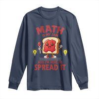 Funny School Math Teacher Long Sleeve Shirt Math Is My Jam And I Am Here To Spread It - Wonder Print Shop