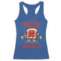 Funny School Math Teacher Racerback Tank Top Math Is My Jam And I Am Here To Spread It - Wonder Print Shop