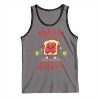 Funny School Math Teacher Tank Top Math Is My Jam And I Am Here To Spread It - Wonder Print Shop