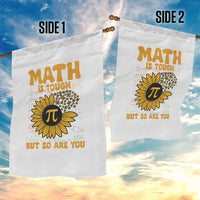 Funny Math Teacher Back To School Garden Flag Math Is Tough But So Are You - Wonder Print Shop
