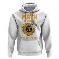 Funny Math Teacher Back To School Hoodie Math Is Tough But So Are You - Wonder Print Shop