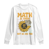 Funny Math Teacher Back To School Long Sleeve Shirt Math Is Tough But So Are You - Wonder Print Shop