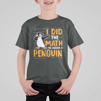 Funny Penguin Math Lover T Shirt For Kid I Did The Math The Answer Is Penguin - Wonder Print Shop