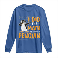 Funny Penguin Math Lover Long Sleeve Shirt I Did The Math The Answer Is Penguin - Wonder Print Shop