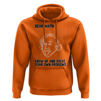 Dear Math Grow Up And Solve Your Own Problems Hoodie Funny Math Saying - Wonder Print Shop